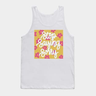 Stop Saying Sorry Tank Top